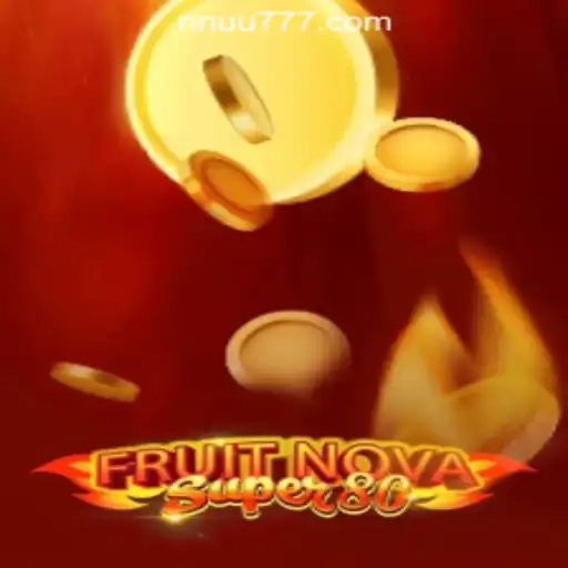 Exploring FruitNovaSuper80: A Powerhouse Casino Game
