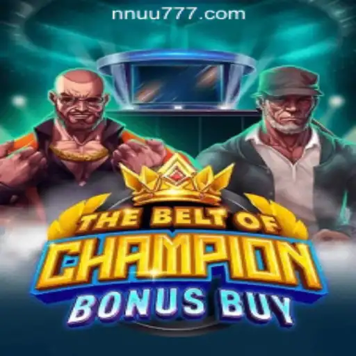 Unveiling TheBeltOfChampionBonusBuy: A New Era in NNU777 Oficial Slots Brasil #1